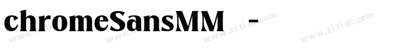 chromeSansMM 普通字体转换